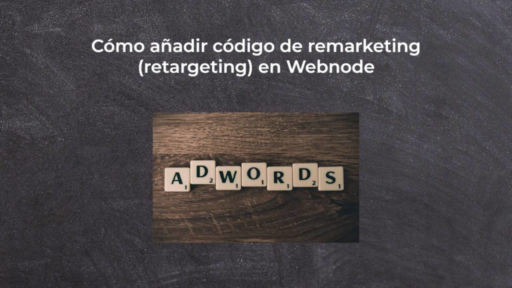 Cómo añadir código de remarketing (retargeting) en Webnode