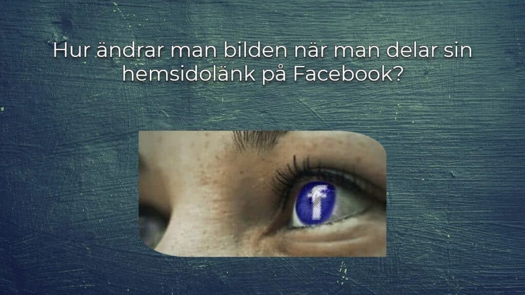 Hur ändrar man bilden när man delar sin hemsidolänk på Facebook?